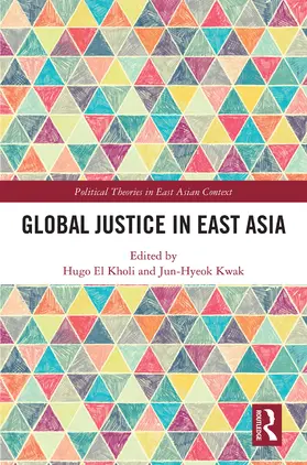 El Kholi / Kwak |  Global Justice in East Asia | Buch |  Sack Fachmedien