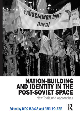 Isaacs / Polese |  Nation-Building and Identity in the Post-Soviet Space | Buch |  Sack Fachmedien