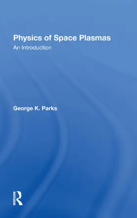 Parks |  Physics Of Space Plasmas | Buch |  Sack Fachmedien