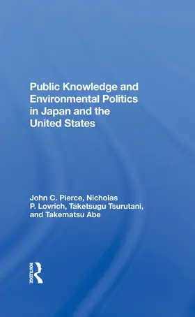 Pierce / Tsurutani / Lovrich |  Public Knowledge And Environmental Politics In Japan And The United States | Buch |  Sack Fachmedien