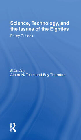 Teich / Thornton |  Science, Technology, and the Issues of the Eighties: Policy Outlook | Buch |  Sack Fachmedien