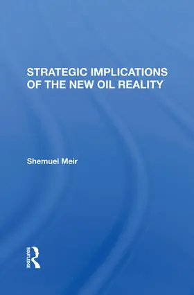 Meir |  Strategic Implications Of The New Oil Reality | Buch |  Sack Fachmedien