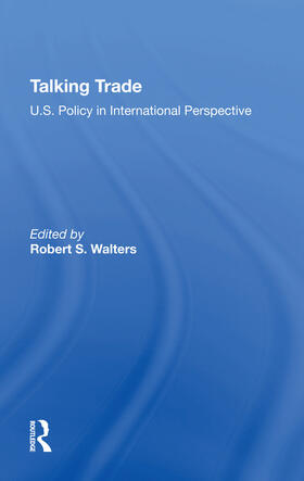 Walters |  Talking Trade: U.S. Policy in International Perspective | Buch |  Sack Fachmedien