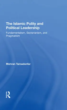 Tamadonfar |  The Islamic Polity And Political Leadership | Buch |  Sack Fachmedien