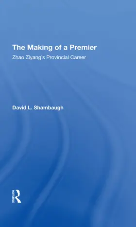 Shambaugh |  The Making Of A Premier | Buch |  Sack Fachmedien