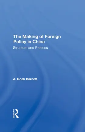 Barnett |  The Making Of Foreign Policy In China | Buch |  Sack Fachmedien