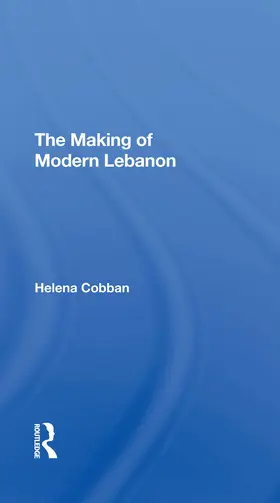 Cobban |  The Making Of Modern Lebanon | Buch |  Sack Fachmedien