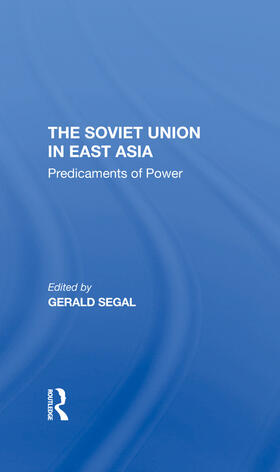 Segal |  The Soviet Union In East Asia | Buch |  Sack Fachmedien
