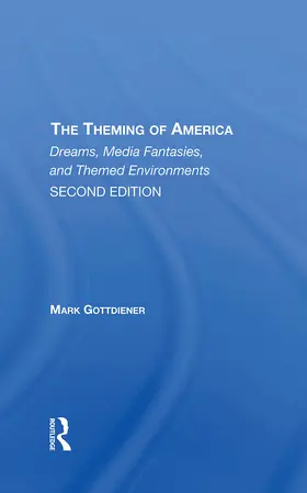 Gottdiener |  The Theming Of America, Second Edition | Buch |  Sack Fachmedien