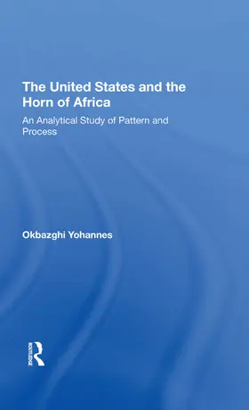 Yohannes |  The United States And The Horn Of Africa | Buch |  Sack Fachmedien