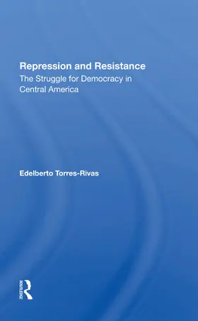 Torres-rivas |  Repression And Resistance | Buch |  Sack Fachmedien