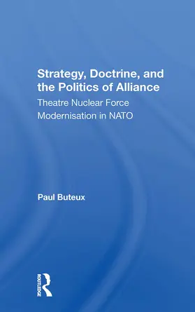 Buteux |  Strategy, Doctrine, And The Politics Of Alliance | Buch |  Sack Fachmedien