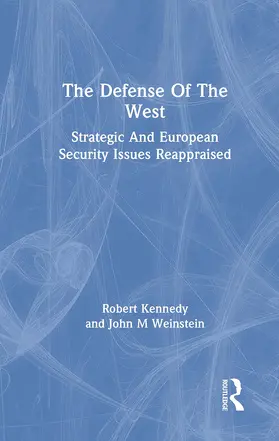 Weinstein / Kennedy |  The Defense Of The West | Buch |  Sack Fachmedien