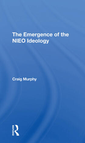 Murphy |  The Emergence Of The Nieo Ideology | Buch |  Sack Fachmedien
