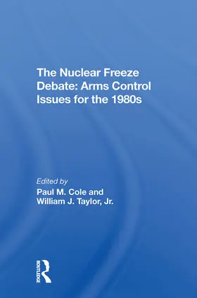 Cole / Taylor Jr |  The Nuclear Freeze Debate | Buch |  Sack Fachmedien