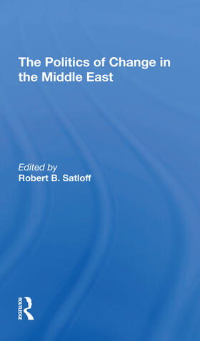 Satloff |  The Politics Of Change In The Middle East | Buch |  Sack Fachmedien