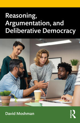 Moshman |  Reasoning, Argumentation, and Deliberative Democracy | Buch |  Sack Fachmedien