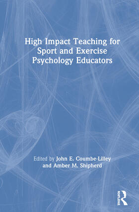 Coumbe-Lilley / Shipherd |  High Impact Teaching for Sport and Exercise Psychology Educators | Buch |  Sack Fachmedien