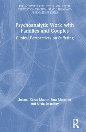 Mauer / Moscona / Resnizky |  Psychoanalytic Work with Families and Couples | Buch |  Sack Fachmedien