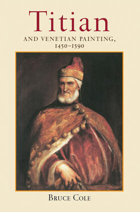 Cole |  Titian And Venetian Painting, 1450-1590 | Buch |  Sack Fachmedien