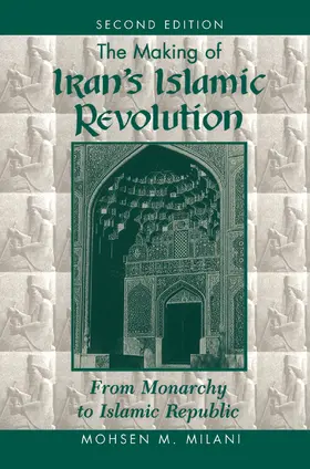 Milani |  The Making Of Iran's Islamic Revolution | Buch |  Sack Fachmedien