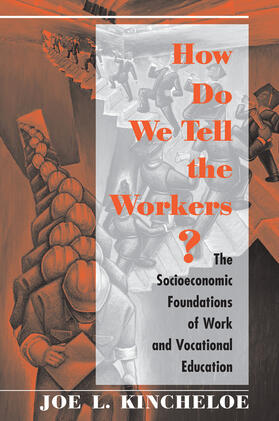 Kincheloe |  How Do We Tell The Workers? | Buch |  Sack Fachmedien