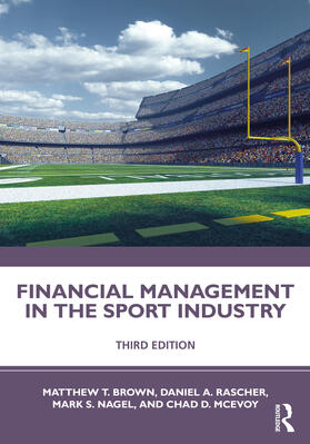 Brown / Rascher / Nagel |  Financial Management in the Sport Industry | Buch |  Sack Fachmedien