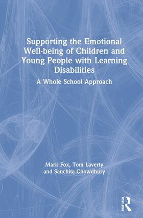 Fox / Laverty / Chowdhury |  Supporting the Emotional Well-being of Children and Young People with Learning Disabilities | Buch |  Sack Fachmedien