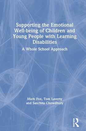 Fox / Laverty / Chowdhury | Supporting the Emotional Well-being of Children and Young People with Learning Disabilities | Buch | 978-0-367-32136-9 | sack.de