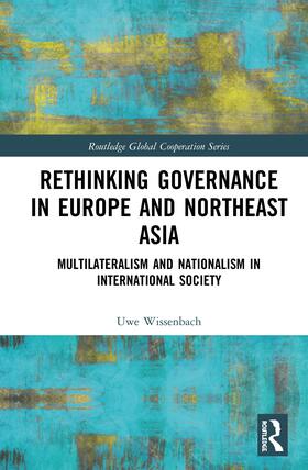 Wissenbach |  Rethinking Governance in Europe and Northeast Asia | Buch |  Sack Fachmedien