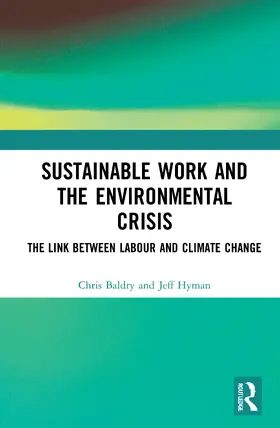 Baldry / Hyman |  Sustainable Work and the Environmental Crisis | Buch |  Sack Fachmedien