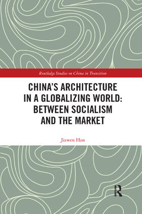 Han |  China's Architecture in a Globalizing World | Buch |  Sack Fachmedien