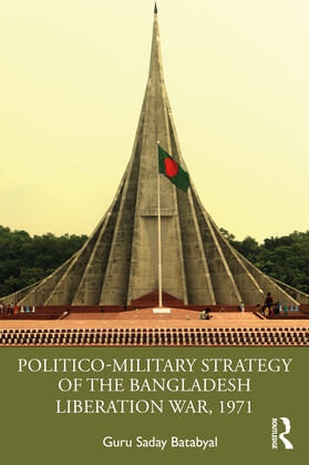 Saday Batabyal |  Politico-Military Strategy of the Bangladesh Liberation War, 1971 | Buch |  Sack Fachmedien