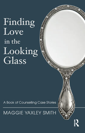 Yaxley Smith |  Finding Love in the Looking Glass | Buch |  Sack Fachmedien