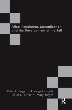Fonagy / Gergely / Jurist |  Affect Regulation, Mentalization and the Development of the Self | Buch |  Sack Fachmedien
