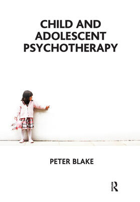 Blake |  Child and Adolescent Psychotherapy | Buch |  Sack Fachmedien