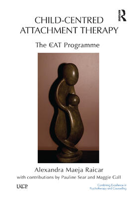 Gall / Raicar / Sear |  Child-Centred Attachment Therapy | Buch |  Sack Fachmedien