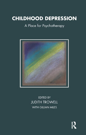 Miles / Trowell |  Childhood Depression: A Place for Psychotherapy | Buch |  Sack Fachmedien