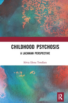 Tendlarz |  Childhood Psychosis | Buch |  Sack Fachmedien