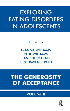Williams / Desmarais / Ravenscroft |  Exploring Eating Disorders in Adolescents: The Generosity of Acceptance | Buch |  Sack Fachmedien