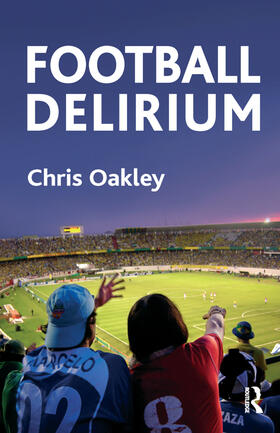 Oakley |  Football Delirium | Buch |  Sack Fachmedien