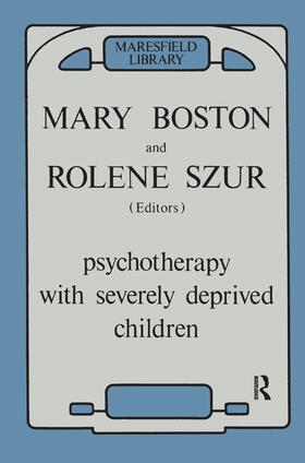 Boston / Szur |  Psychotherapy with Severely Deprived Children | Buch |  Sack Fachmedien