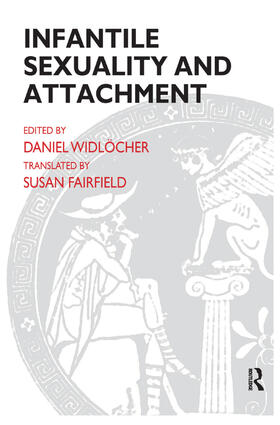 Widlocher |  Infantile Sexuality and Attachment | Buch |  Sack Fachmedien