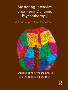 ten Have-De Labije / Neborsky |  Mastering Intensive Short-Term Dynamic Psychotherapy | Buch |  Sack Fachmedien