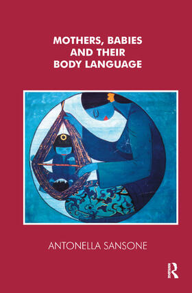 Sansone |  Mothers, Babies and their Body Language | Buch |  Sack Fachmedien