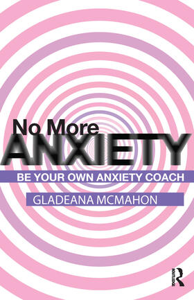 McMahon |  No More Anxiety! | Buch |  Sack Fachmedien