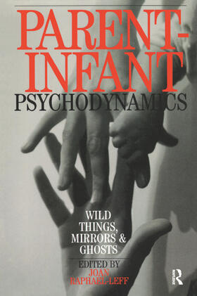 Raphael-Leff |  Parent-Infant Psychodynamics | Buch |  Sack Fachmedien