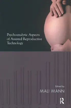 Mann |  Psychoanalytic Aspects of Assisted Reproductive Technology | Buch |  Sack Fachmedien