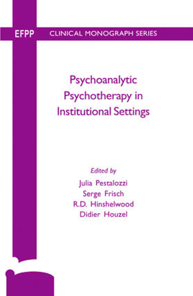Frisch / Hinshelwood / Houzel |  Psychoanalytic Psychotherapy in Institutional Settings | Buch |  Sack Fachmedien