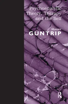 Guntrip |  Psychoanalytic Theory, Therapy and the Self | Buch |  Sack Fachmedien